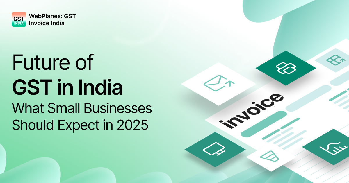 Future of GST in India 2025 for small businesses and tax reforms